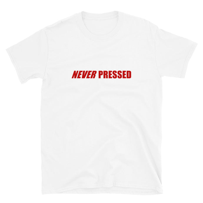 Never Pressed Shirt